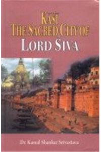 Kasi The Sacred City Of Lord Siva