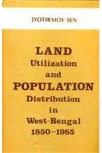 Land Utilisation And Population Distribution: A Case Study Of West Bengal 1850-1985