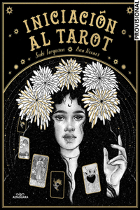 Iniciación Al Tarot / Young Oracle Tarot: An Initiation Into Tarot's Mystic Wisdom