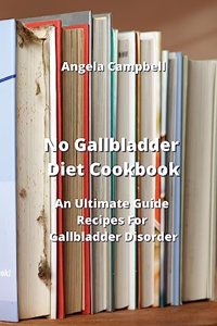 No Gallbladder Diet Cookbook