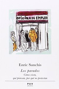 Los parados: Como viven, que piensan, por que no protestan