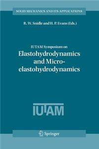 Iutam Symposium on Elastohydrodynamics and Micro-Elastohydrodynamics