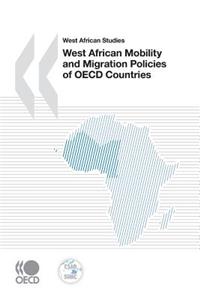 West African Studies West African Mobility and Migration Policies of OECD Countries