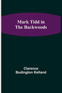 Mark Tidd in the Backwoods