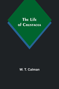 The Life of Crustacea