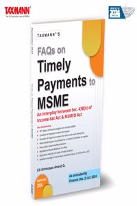 Taxmann's FAQs on Timely Payments to MSME | An Interplay between Sec. 43B(h) of the Income-tax Act & MSMED Act for Legal Professionals | Accountants | Business Owners | Finance (No. 2) Act 2024