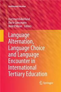 Language Alternation, Language Choice and Language Encounter in International Tertiary Education