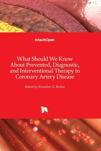 What Should We Know About Prevented, Diagnostic, and Interventional Therapy in Coronary Artery Disease