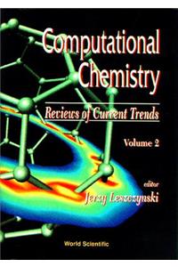 Computational Chemistry: Reviews of Current Trends, Vol. 2