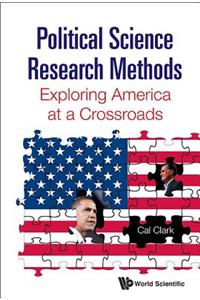 Political Science Research Methods: Exploring America at a Crossroads: Exploring America at a Crossroads