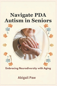 Navigate PDA Autism in Seniors