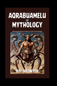 Aqrabuamelu of Mythology