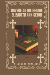 Novene an die heilige Elizabeth Ann Seton