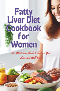 Fatty Liver Diet Cookbook for Women