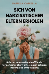 Sich von narzisstischen Eltern erholen