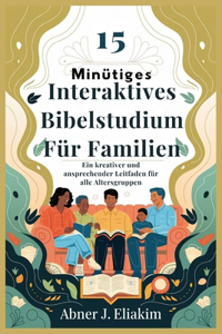 15 Minütiges Interaktives Bibelstudium Für Familien