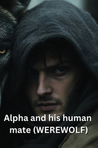 Alpha and his human mate (WEREWOLF)