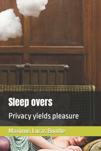Sleep overs
