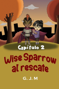 Wise Sparrow al Rescate