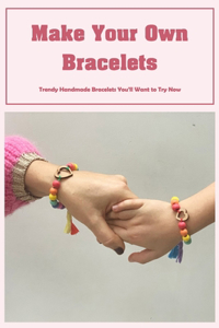 Make Your Own Bracelets
