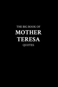 Big Book of Mother Teresa Quotes