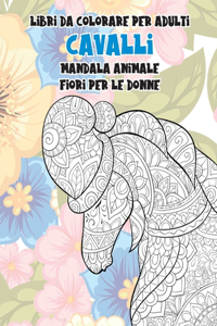 Libri da colorare per adulti - Fiori per le donne - Mandala Animale - Cavalli
