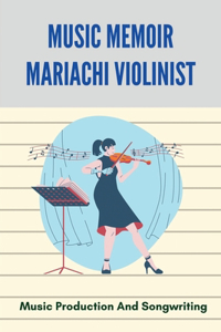 Music Memoir Mariachi Violinist
