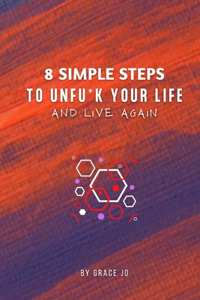 8-Simple-Steps-To-Unfu*ck-Your-Life