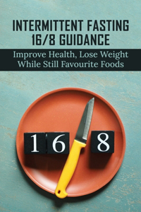 Intermittent Fasting 16/8 Guidance