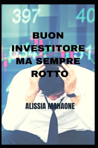 Buon Investitore Ma Sempre Rotto