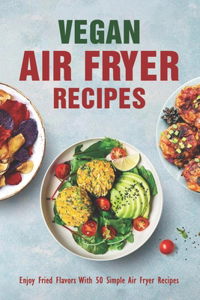 Vegan Air Fryer Recipes