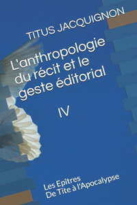 L'Anthropologie du Récit IV