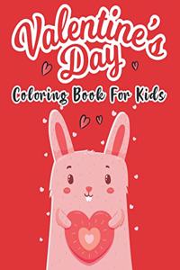 Valentine's Day Coloring Book for Kids: A Very Cute Happy Valentines day Coloring Book for Little Girls and Boys - Over 30 High Quality Images For Kids Ages 4-8,8-12 Fun with Hearts, Quote