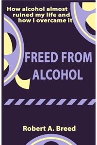 Freed from Alcohol