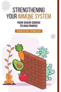 Strengthening Your Immune System