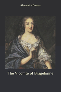 The Vicomte of Bragelonne