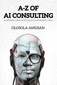 A-Z of Artificial Intelligence Consulting