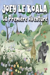 Joey Le Koala La Première Aventure