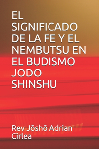 Significado de la Fe Y El Nembutsu En El Budismo Jodo Shinshu