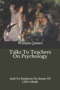 Talks To Teachers On Psychology