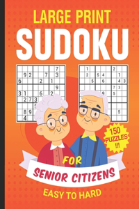 Large Print Sudoku for Senior Citizens 150 Puzzles Easy to Hard