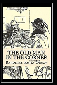 The Old Man in the Corner Illustrated