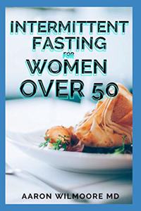 Intermittent Fasting for Women Over 50