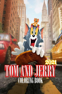 Tom and Jerry Coloring Book 2021