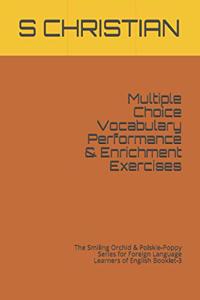 Multiple Choice Vocabulary Performance & Enrichment Exercises