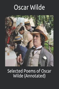 Selected Poems of Oscar Wilde (Annotated)