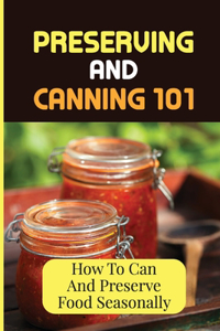 Preserving And Canning 101