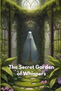 The Secret Garden of Whispers