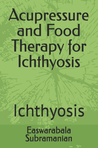 Acupressure and Food Therapy for Ichthyosis