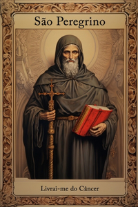 São Peregrino, Livra-me do Câncer
